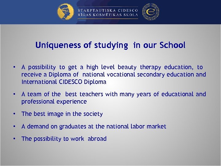 Uniqueness of studying in our School • A possibility to get a high level