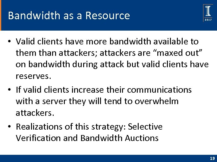 Bandwidth as a Resource • Valid clients have more bandwidth available to them than