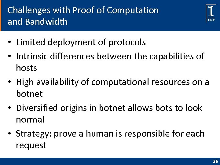 Challenges with Proof of Computation and Bandwidth • Limited deployment of protocols • Intrinsic