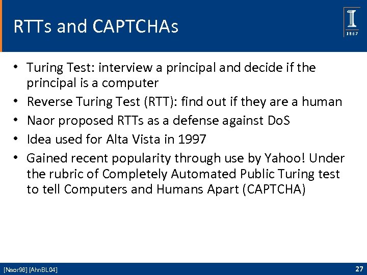 RTTs and CAPTCHAs • Turing Test: interview a principal and decide if the principal