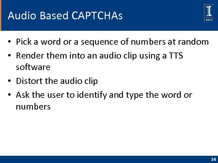 Audio Based CAPTCHAs • Pick a word or a sequence of numbers at random