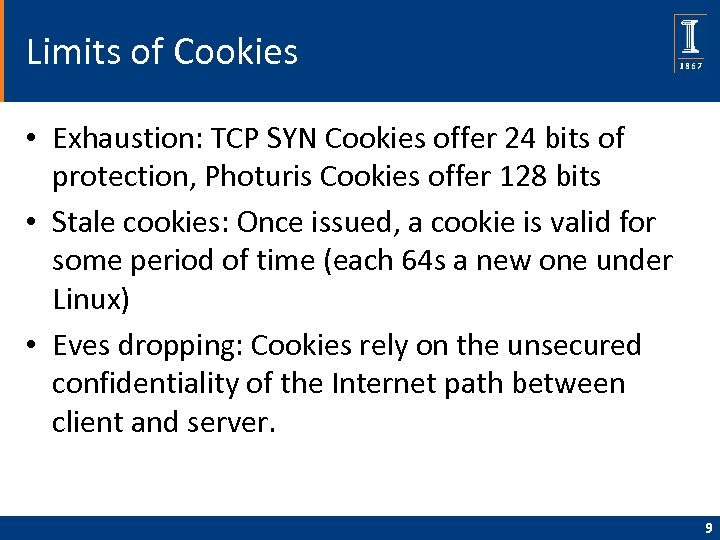 Limits of Cookies • Exhaustion: TCP SYN Cookies offer 24 bits of protection, Photuris