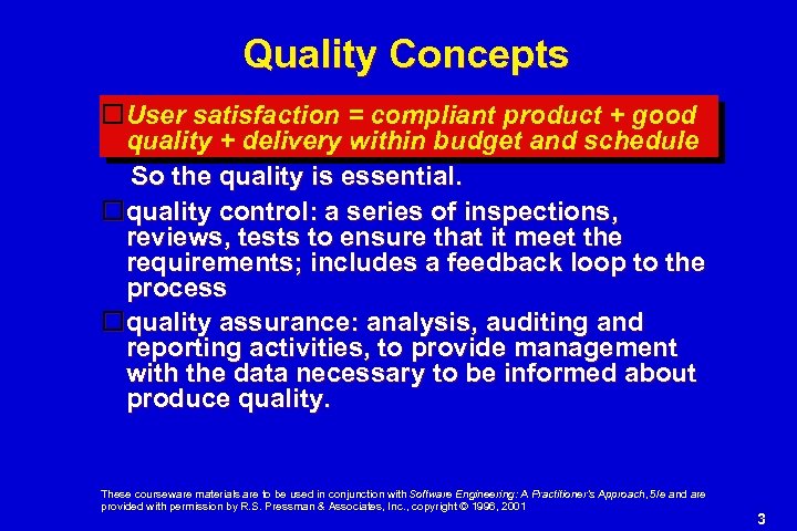 Quality Concepts User satisfaction = compliant product + good quality + delivery within budget