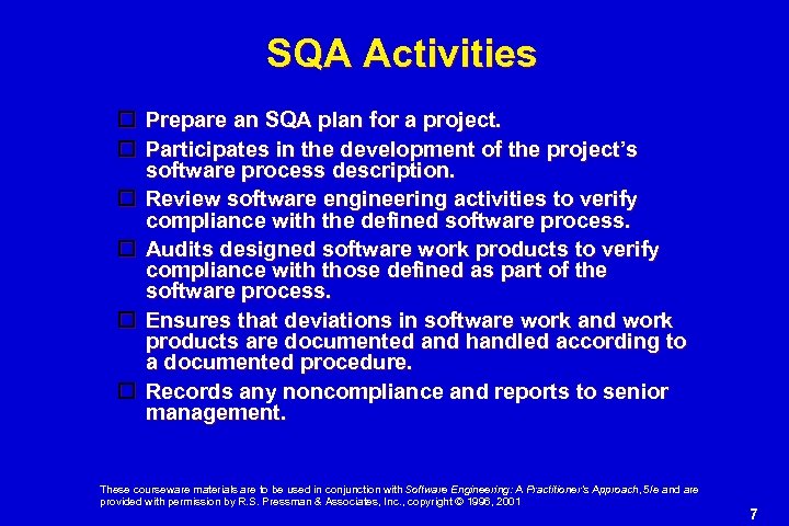 SQA Activities Prepare an SQA plan for a project. Participates in the development of