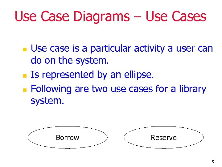 Use Case Diagrams – Use Cases n n n Use case is a particular