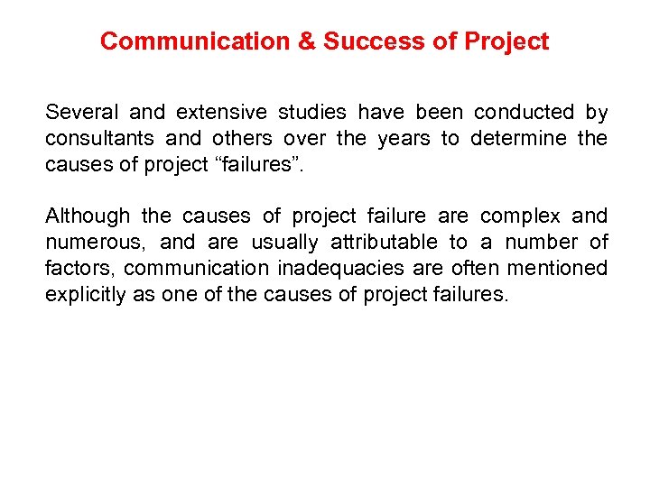 Communication & Success of Project Several and extensive studies have been conducted by consultants