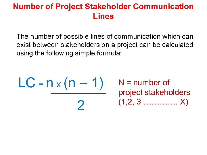 Number of Project Stakeholder Communication Lines The number of possible lines of communication which