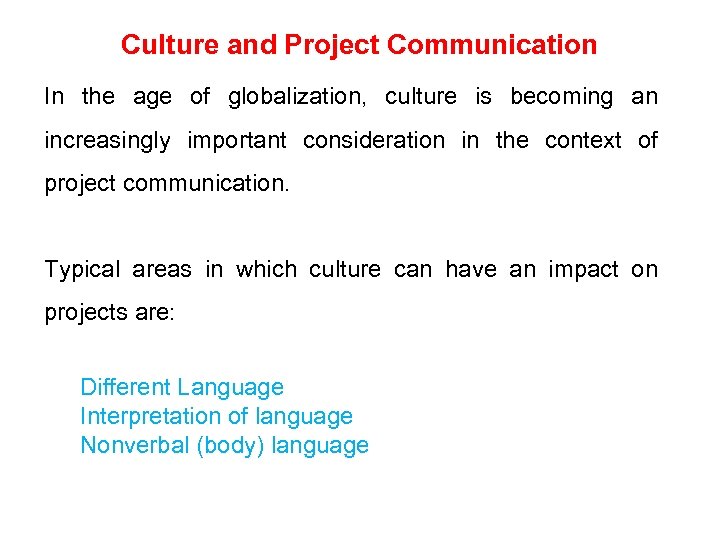 Culture and Project Communication In the age of globalization, culture is becoming an increasingly