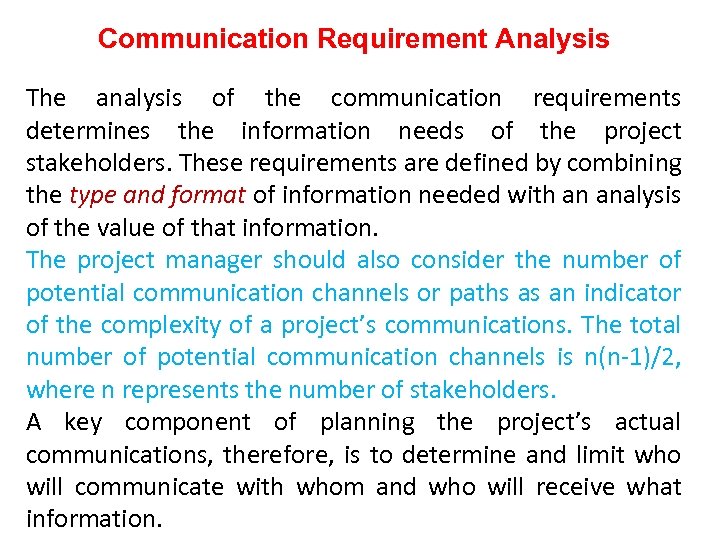 Communication Requirement Analysis The analysis of the communication requirements determines the information needs of