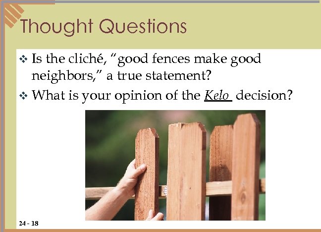 Thought Questions v Is the cliché, “good fences make good neighbors, ” a true