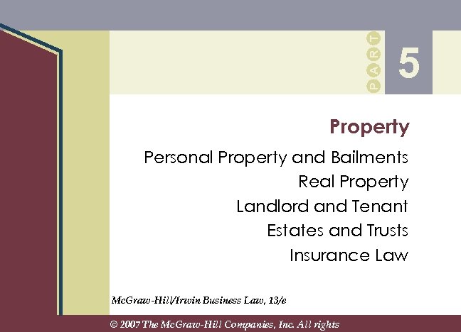 P A R T 5 Property Personal Property and Bailments Real Property Landlord and