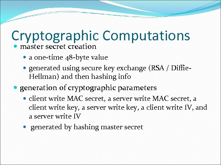 Cryptographic Computations master secret creation a one-time 48 -byte value generated using secure key