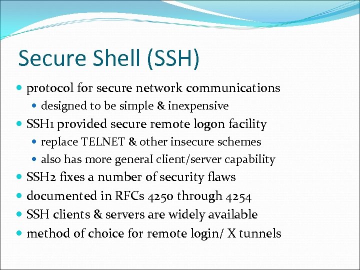 Secure Shell (SSH) protocol for secure network communications designed to be simple & inexpensive