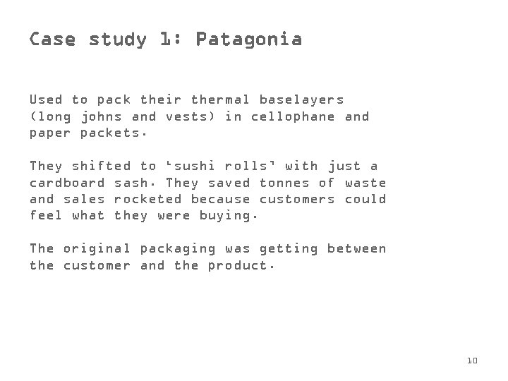 Case study 1: Patagonia Used to pack their thermal baselayers (long johns and vests)