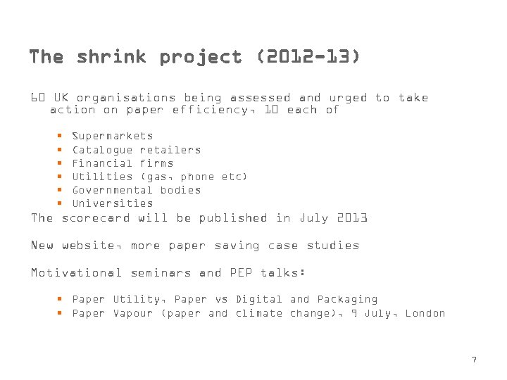 The shrink project (2012 -13) 60 UK organisations being assessed and urged to take