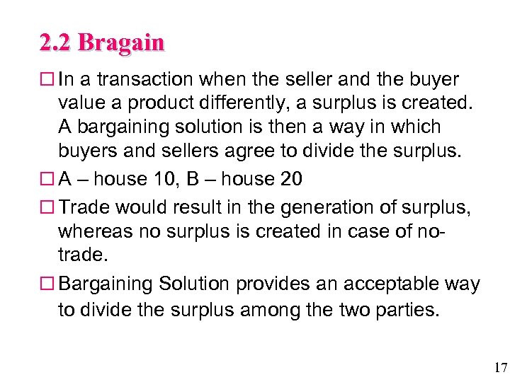 2. 2 Bragain o In a transaction when the seller and the buyer value