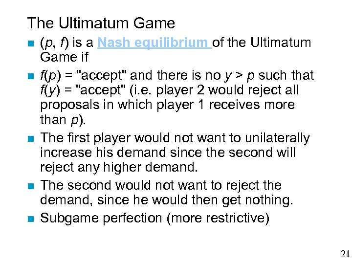 The Ultimatum Game (p, f) is a Nash equilibrium of the Ultimatum Game if