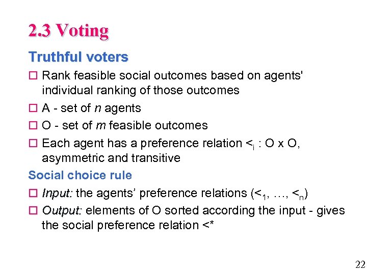 2. 3 Voting Truthful voters o Rank feasible social outcomes based on agents' individual