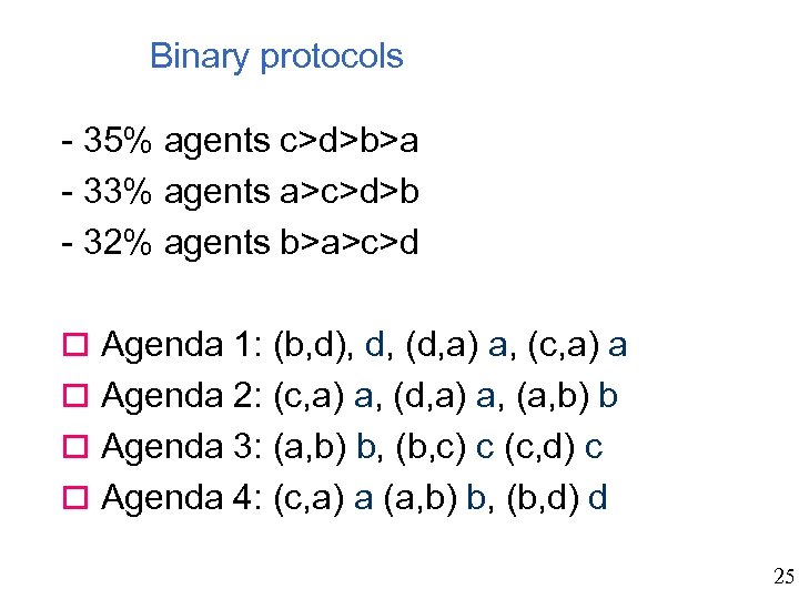Binary protocols - 35% agents c>d>b>a - 33% agents a>c>d>b - 32% agents b>a>c>d