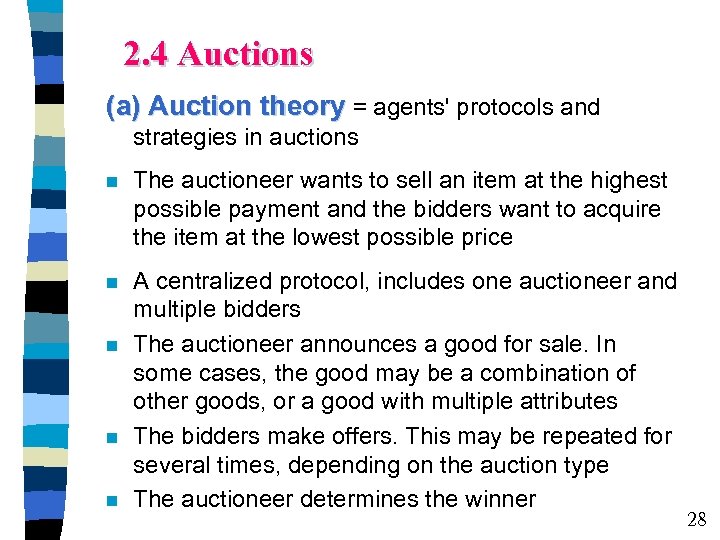 2. 4 Auctions (a) Auction theory = agents' protocols and strategies in auctions The