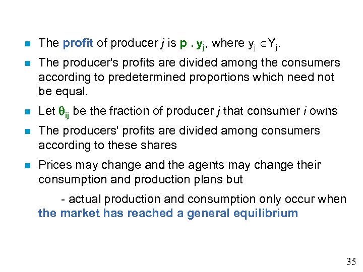  The profit of producer j is p. yj, where yj Yj. The producer's