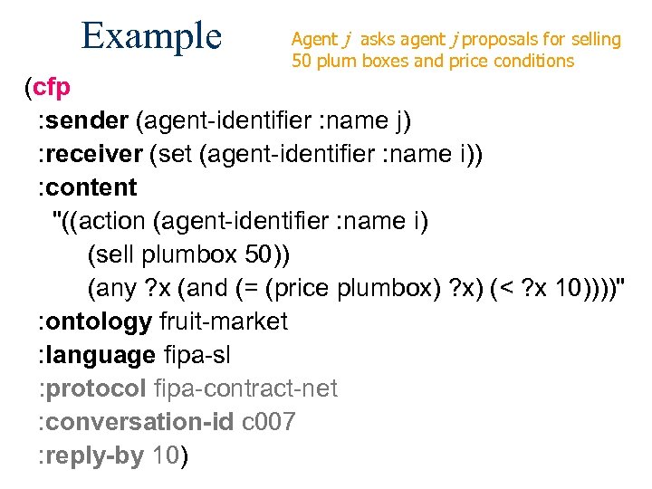 Example Agent j asks agent j proposals for selling 50 plum boxes and price