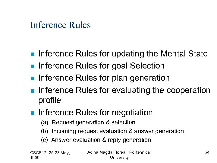 Inference Rules Inference Rules for updating the Mental State Inference Rules for goal Selection