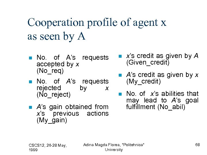 Cooperation profile of agent x as seen by A No. of A’s requests accepted