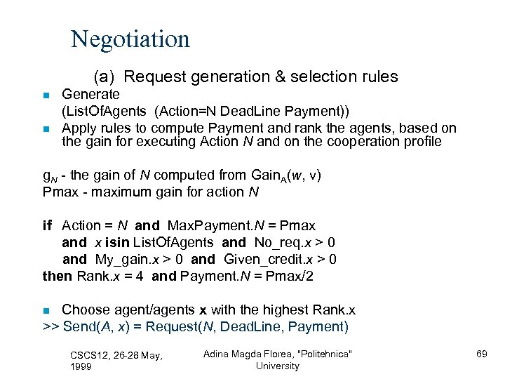 Negotiation (a) Request generation & selection rules Generate (List. Of. Agents (Action=N Dead. Line