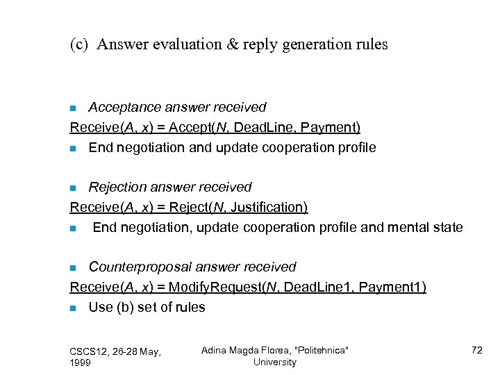 (c) Answer evaluation & reply generation rules Acceptance answer received Receive(A, x) = Accept(N,
