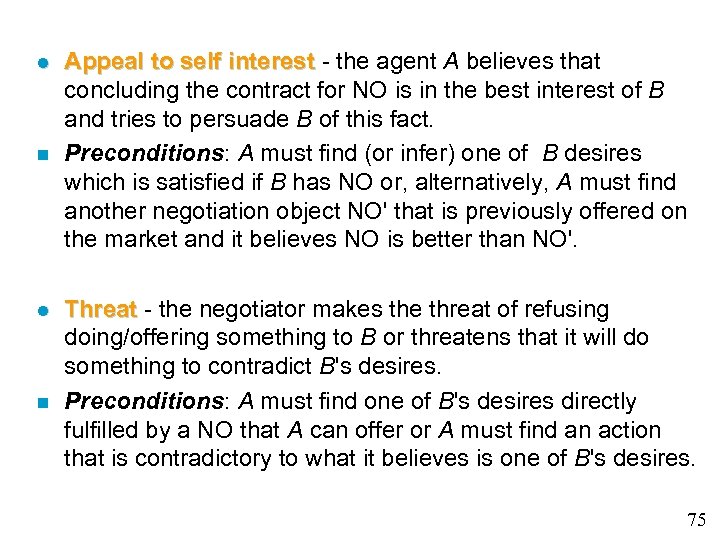 l l Appeal to self interest - the agent A believes that interest concluding