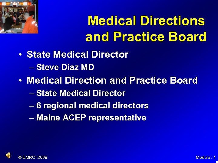 Medical Directions and Practice Board • State Medical Director – Steve Diaz MD •