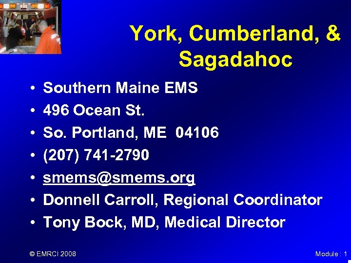 York, Cumberland, & Sagadahoc • • Southern Maine EMS 496 Ocean St. So. Portland,