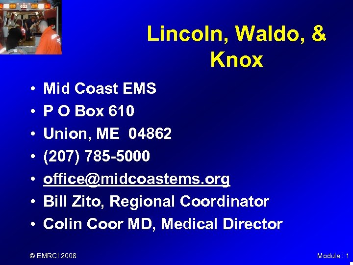 Lincoln, Waldo, & Knox • • Mid Coast EMS P O Box 610 Union,