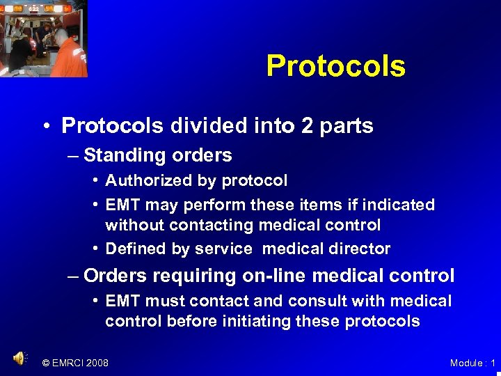 Protocols • Protocols divided into 2 parts – Standing orders • Authorized by protocol