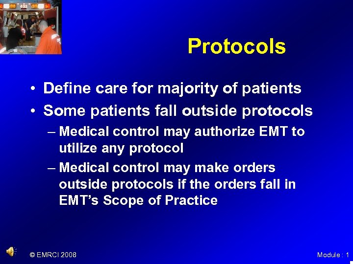 Protocols • Define care for majority of patients • Some patients fall outside protocols