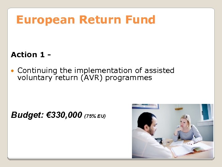 European Return Fund Action 1 Continuing the implementation of assisted voluntary return (AVR) programmes