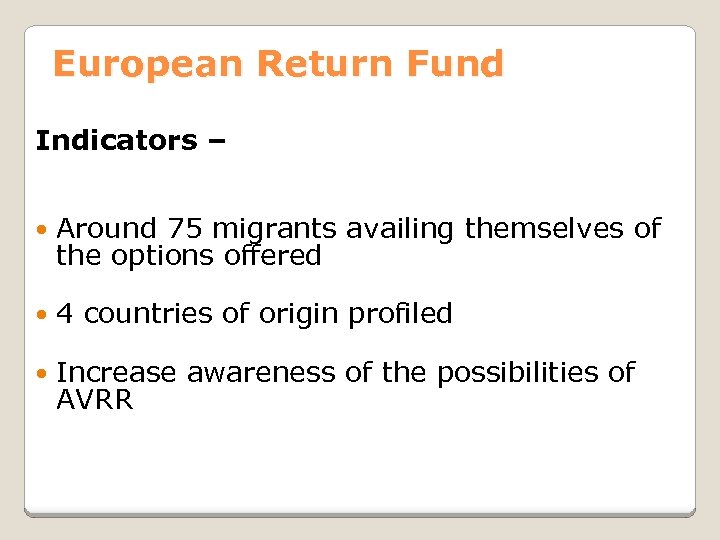 European Return Fund Indicators – Around 75 migrants availing themselves of the options offered