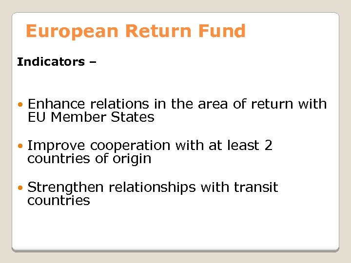 European Return Fund Indicators – Enhance relations in the area of return with EU