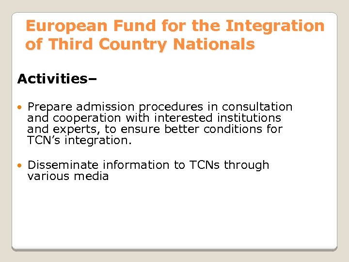 European Fund for the Integration of Third Country Nationals Activities– Prepare admission procedures in