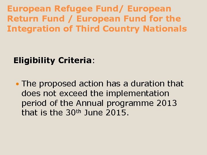 European Refugee Fund/ European Return Fund / European Fund for the Integration of Third
