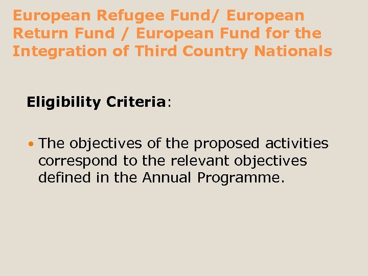 European Refugee Fund/ European Return Fund / European Fund for the Integration of Third