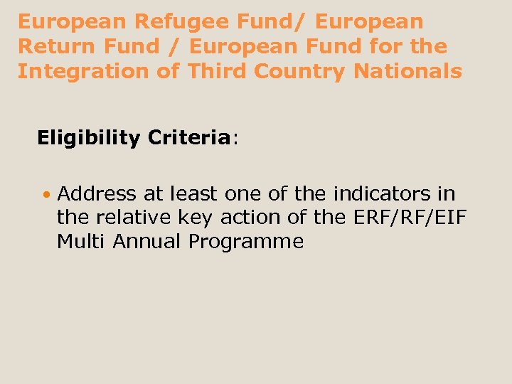 European Refugee Fund/ European Return Fund / European Fund for the Integration of Third