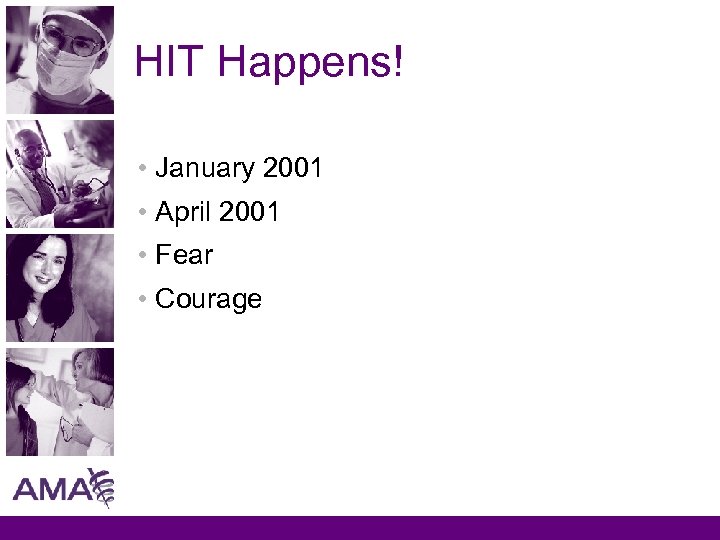 HIT Happens! • January 2001 • April 2001 • Fear • Courage 