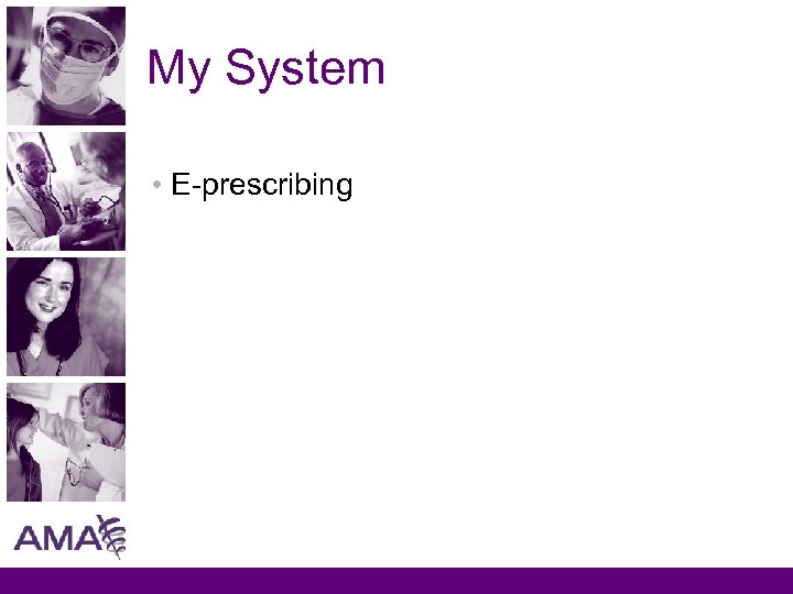 My System • E-prescribing 