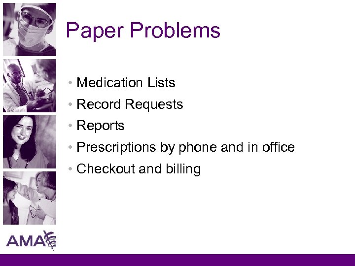 Paper Problems • Medication Lists • Record Requests • Reports • Prescriptions by phone