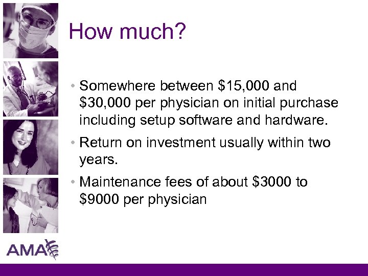 How much? • Somewhere between $15, 000 and $30, 000 per physician on initial