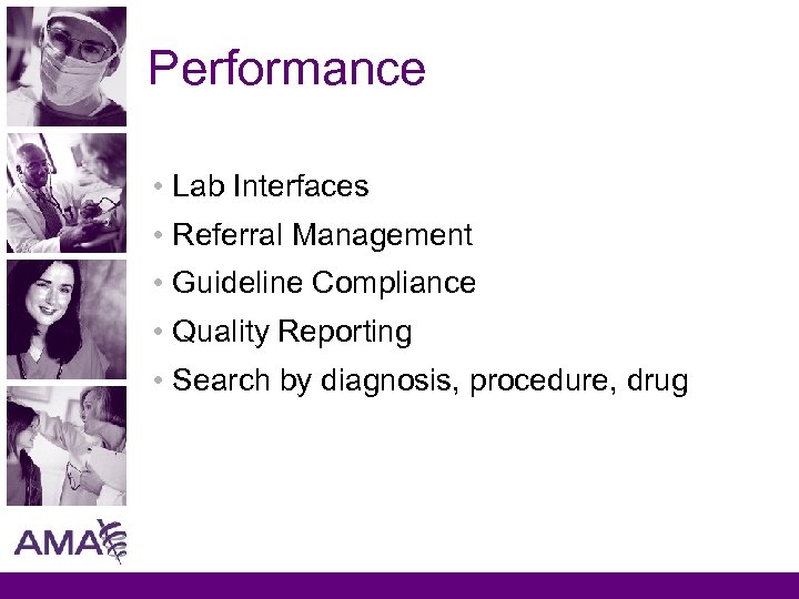 Performance • Lab Interfaces • Referral Management • Guideline Compliance • Quality Reporting •