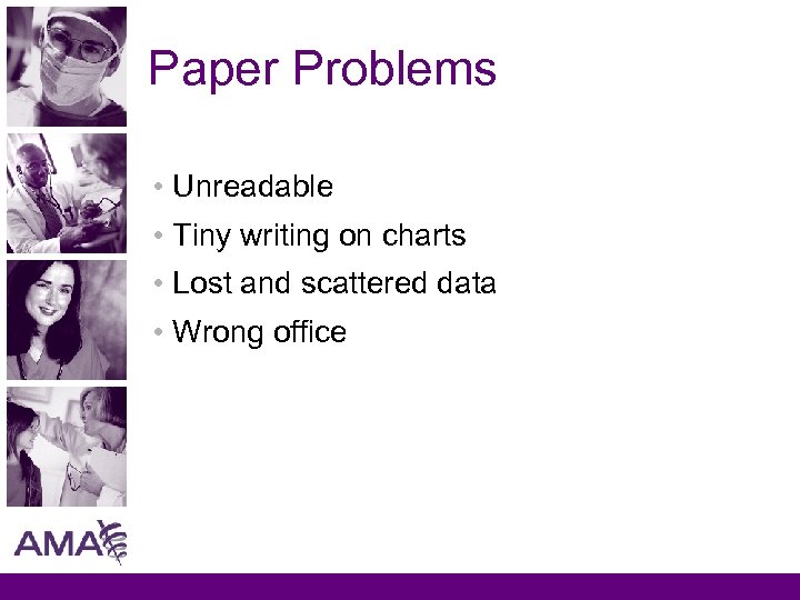 Paper Problems • Unreadable • Tiny writing on charts • Lost and scattered data