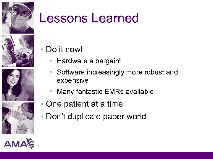 Lessons Learned • Do it now! • Hardware a bargain! • Software increasingly more